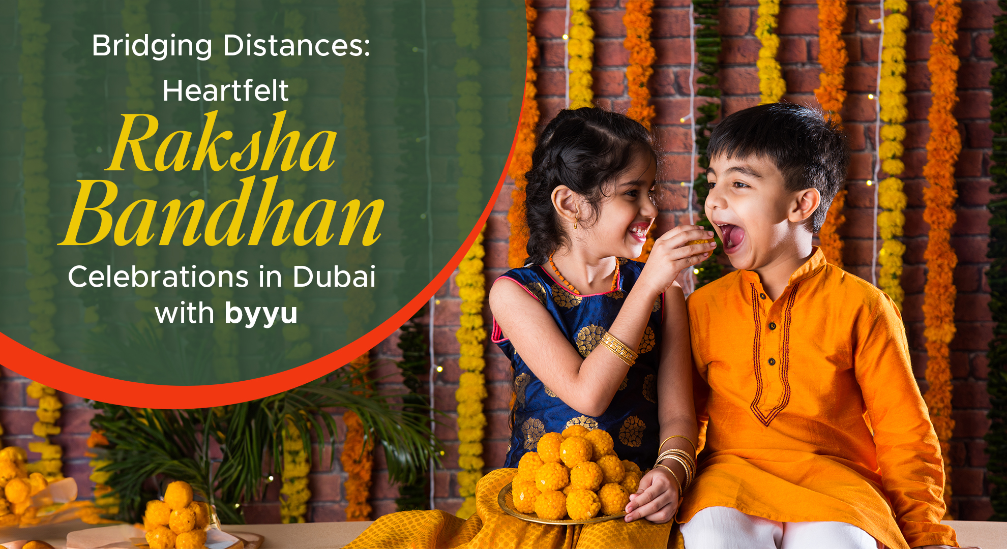Heartfelt Raksha Bandhan Celebrations in Dubai with byyu
